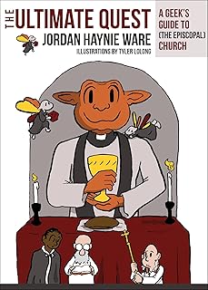 The Ultimate Quest: A Geek’s Guide to (The Episcopal) Church