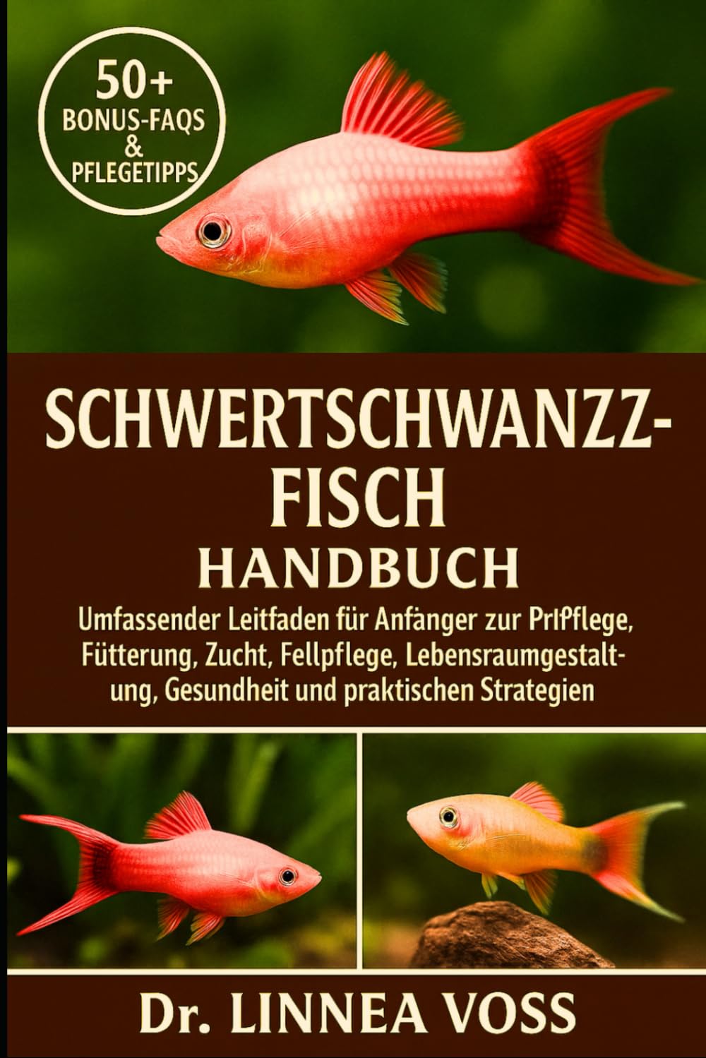 SCHWERTSCHWANZFISCH HANDBUCH: Umfassender Leitfaden für Anfänger zur Pflege, Fütterung, Zucht, Fellpflege, Lebensraumgestaltung, Gesundheit und praktischen Strategien
