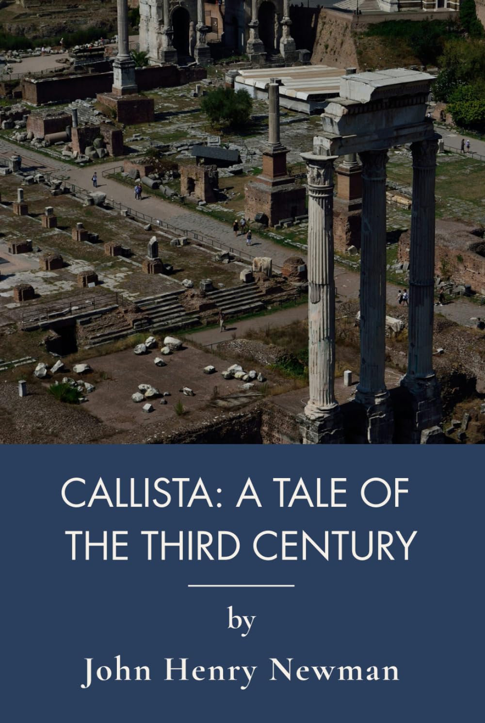 Callista: A Tale of the Third Century: A Catholic Historical Novel of Ancient Carthage (Annotated)