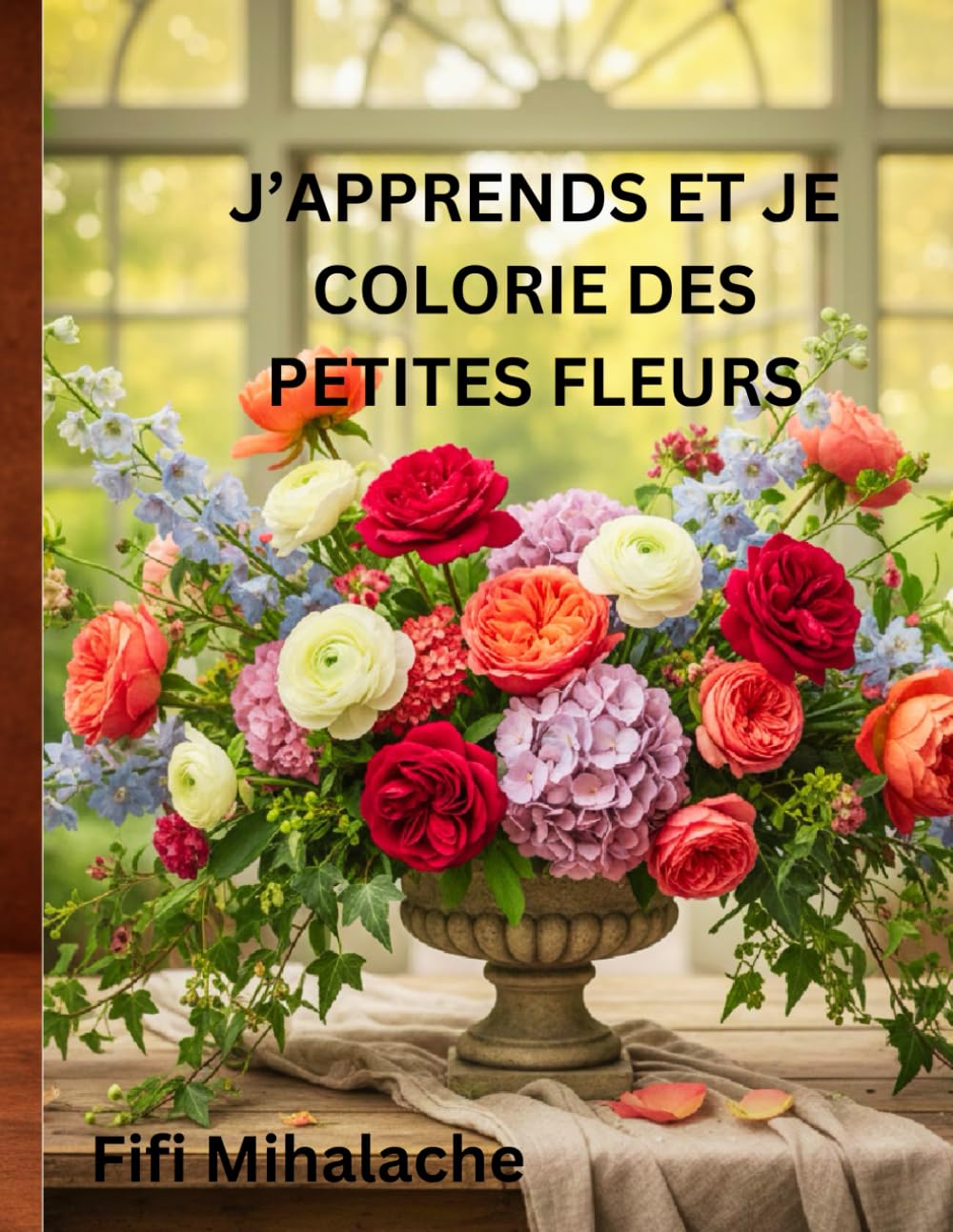 J’APPRENDS ET JE COLORIE DES PETITES FLEURS: pour les enfants âgés de 4 à 10 ans