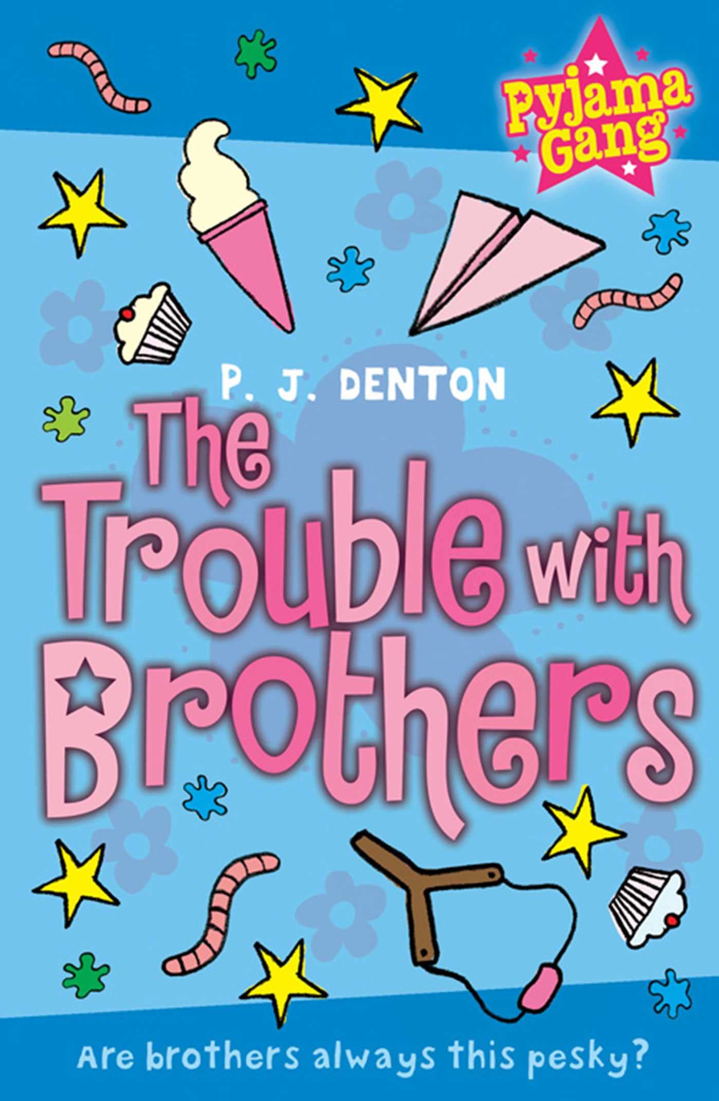 Trouble with Brothers: Volume 3 (THE PYJAMA GANG)