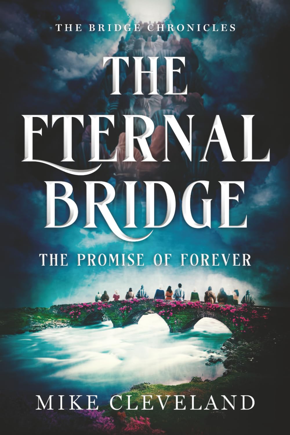 The Eternal Bridge: The Promise of Forever (The Bridge Chronicles)