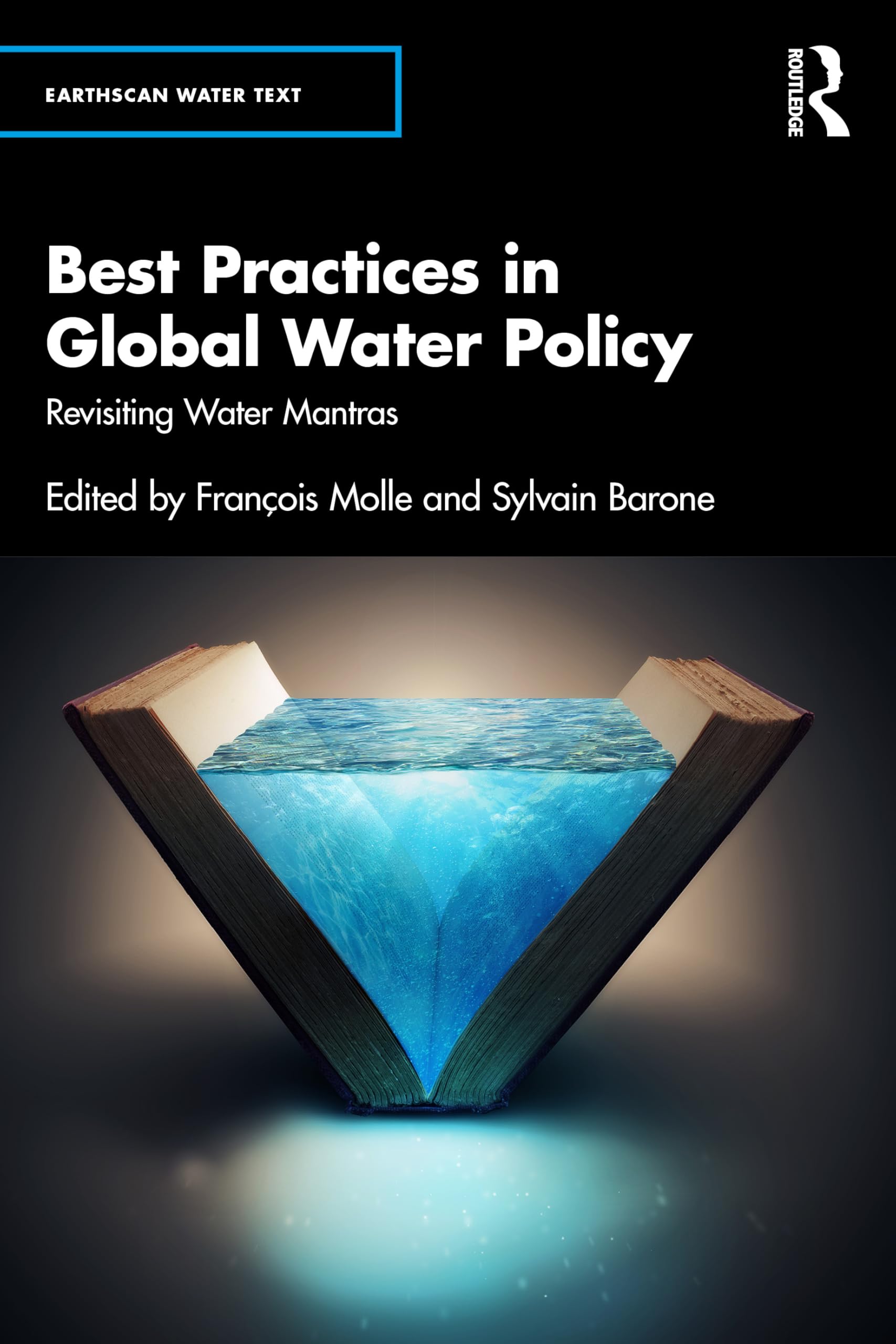 Best Practices in Global Water Policy: Revisiting Water Mantras (Earthscan Water Text)