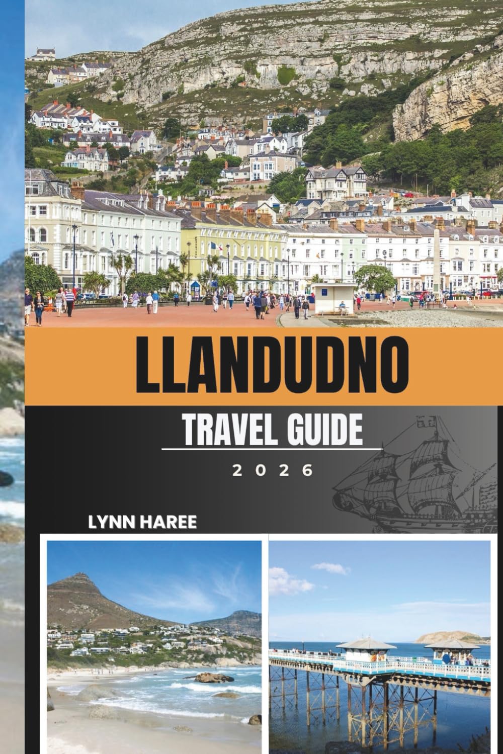 LLANDUDNO TRAVEL GUIDE 2026: Walk the Coast, Taste the Culture, and Uncover the Soul of North Wales