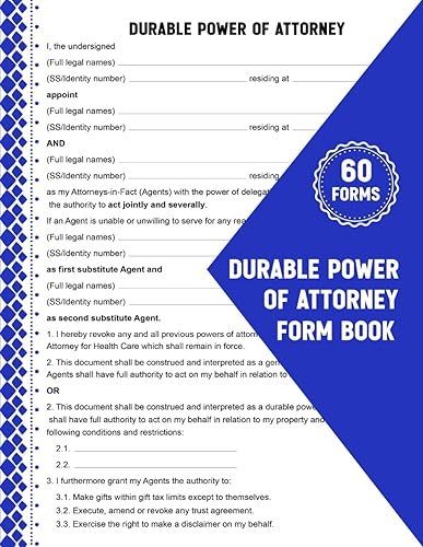 Durable Power of Attorney forms: This type of Document is used to appoint someone to make legal and financial decisions on your behalf if you become unable to do so yourself (60 Forms)
