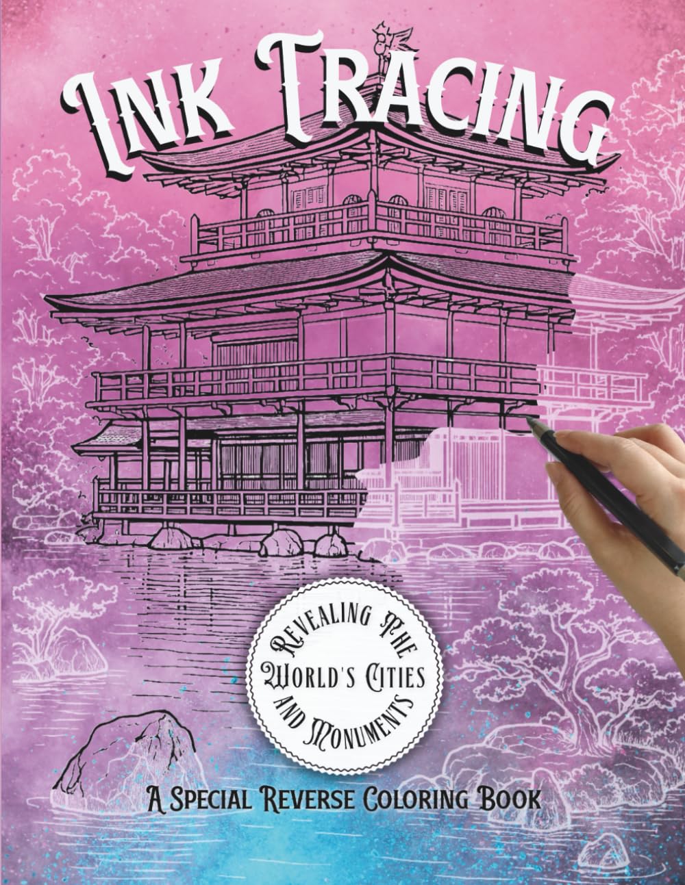 Ink Tracing: Revealing The World's Cities and Monuments. A Special Reverse Coloring Book, With 35 Easy to Medium Difficulty Watercolor Designs For Teens and Adults. (Ink Tracing Coloring Books)      Paperback – August 25, 2025