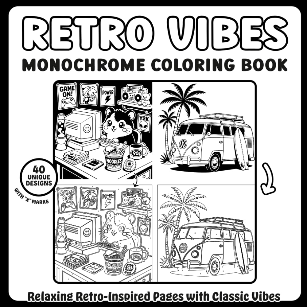 Retro Vibes Monochrome Coloring Book: Cozy Nostalgic Scenes to Fill with One Color (Cozy Monochrome Series)