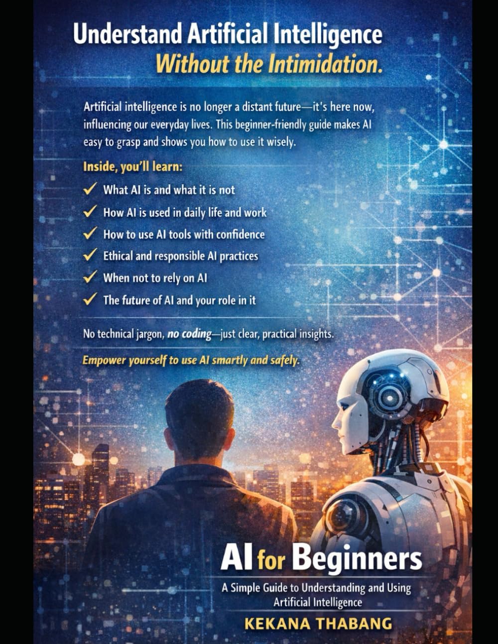 AI for Beginners: A Simple Guide To Understanding And using Artificial Intelligence