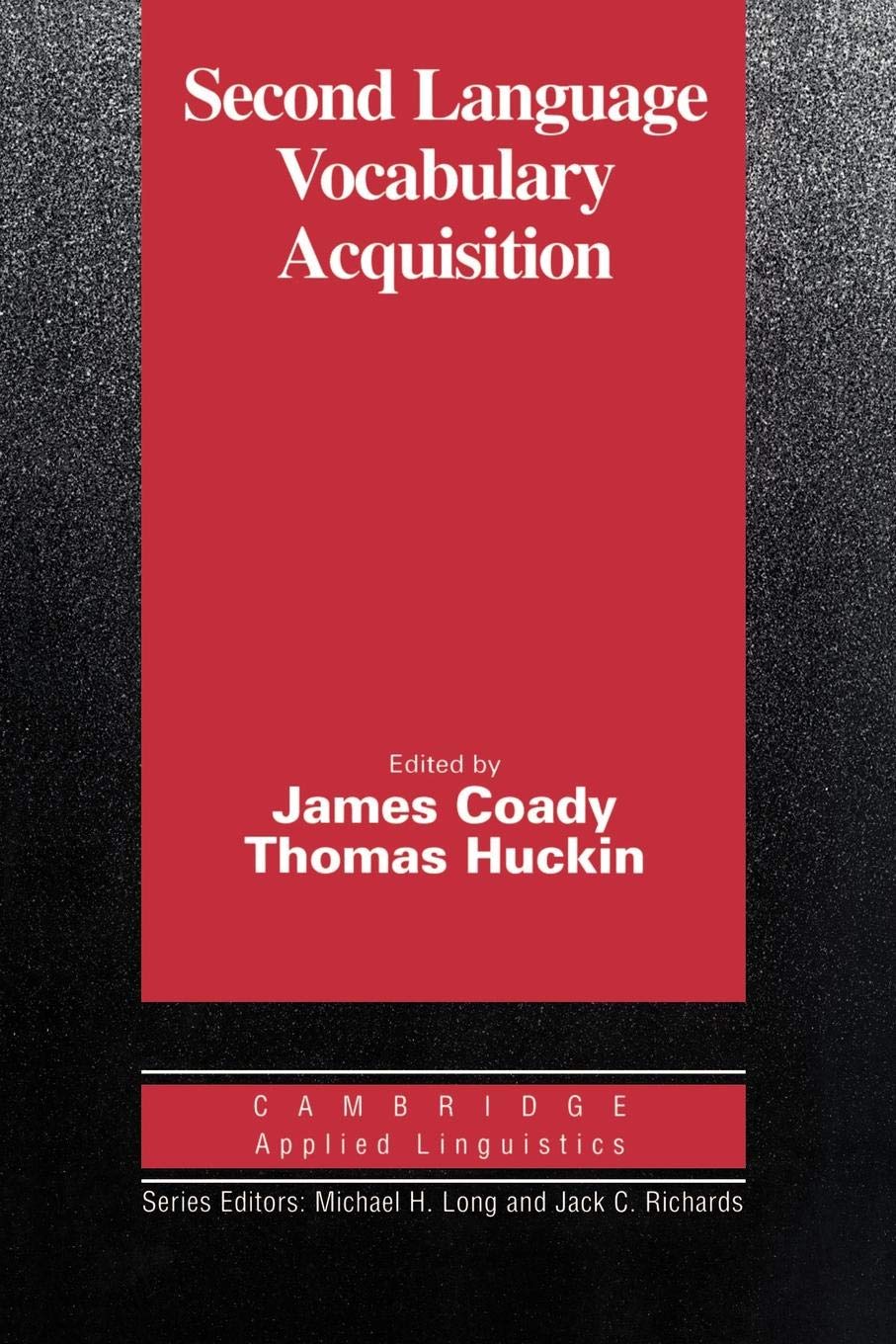 Second Language Vocabulary Acquisition A Rationale for Pedagogy Coady Huckin EFL