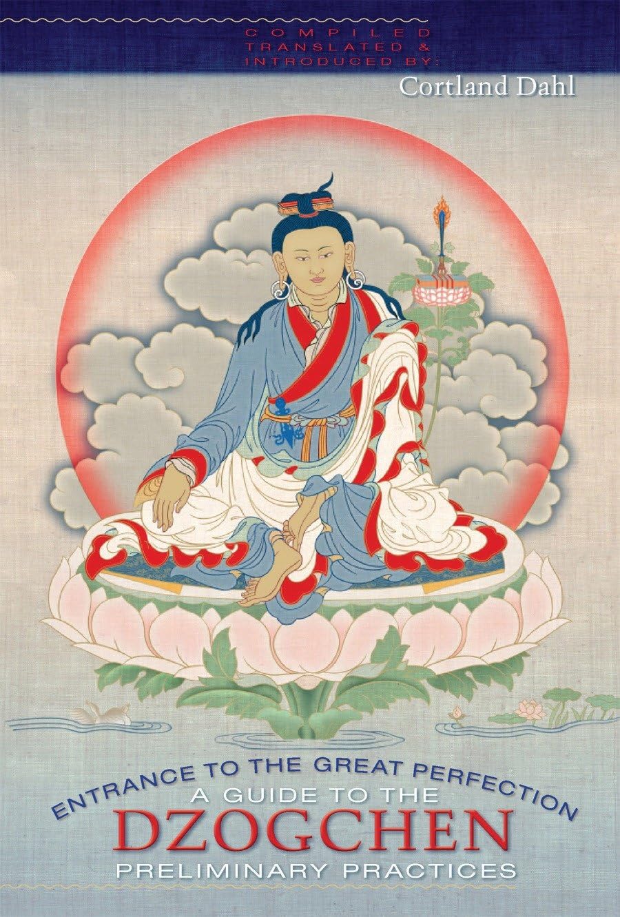 Entrance to the Great Perfection: A Guide to the Dzogchen Preliminary Practices (Heart Essence (Paperback))