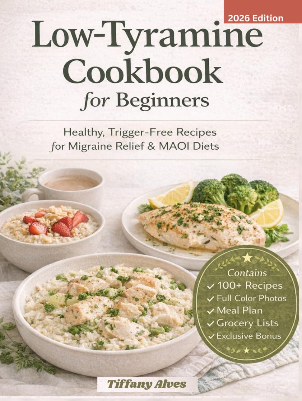 Low-Tyramine Cookbook for Beginners: Healthy, Trigger-Free Recipes for Migraine Relief & MAOI Diets