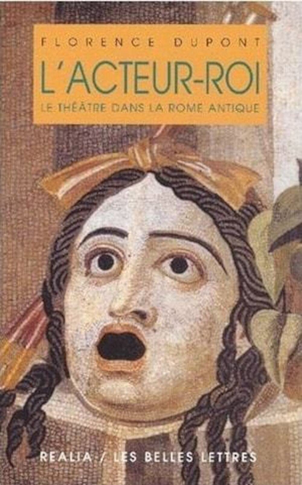 L'acteur-roi le théâtre à Rome pour comprendre enfin le statut des comédiens romains