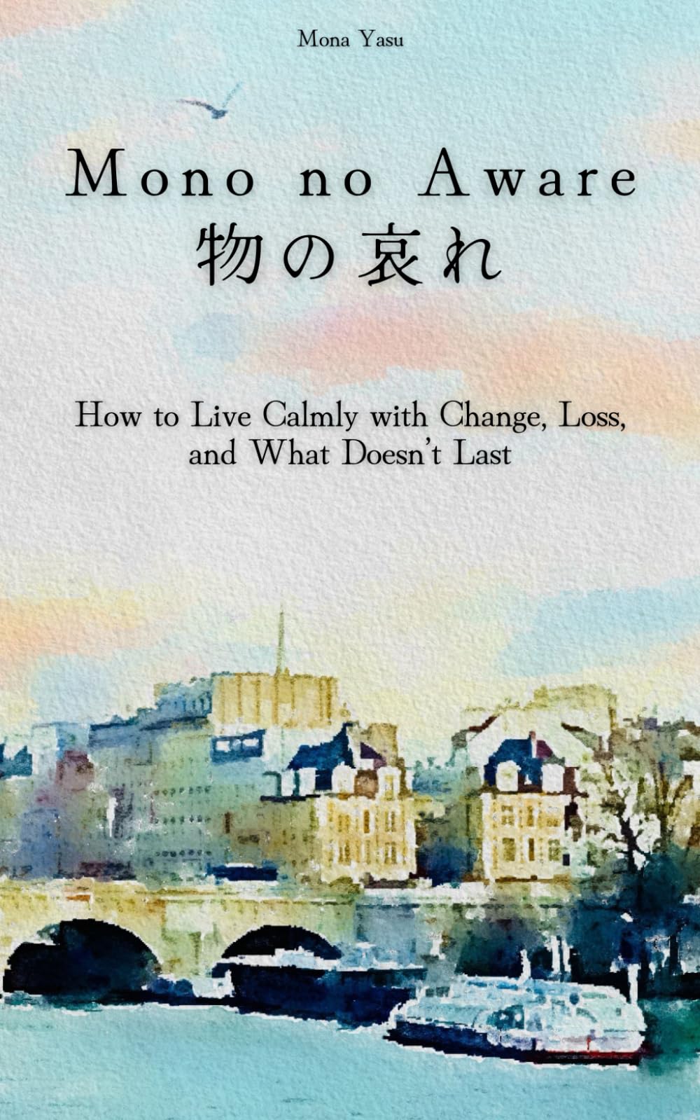 Mono no Aware (物の哀れ): How to Live Calmly with Change, Loss, and What Doesn’t Last