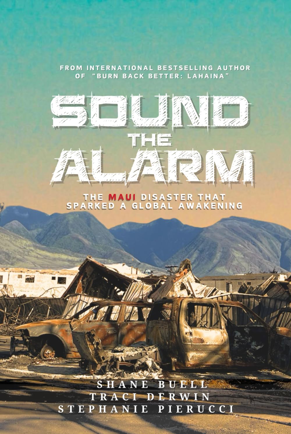 Sound The Alarm: The Maui Disaster That Sparked A Global Awakening