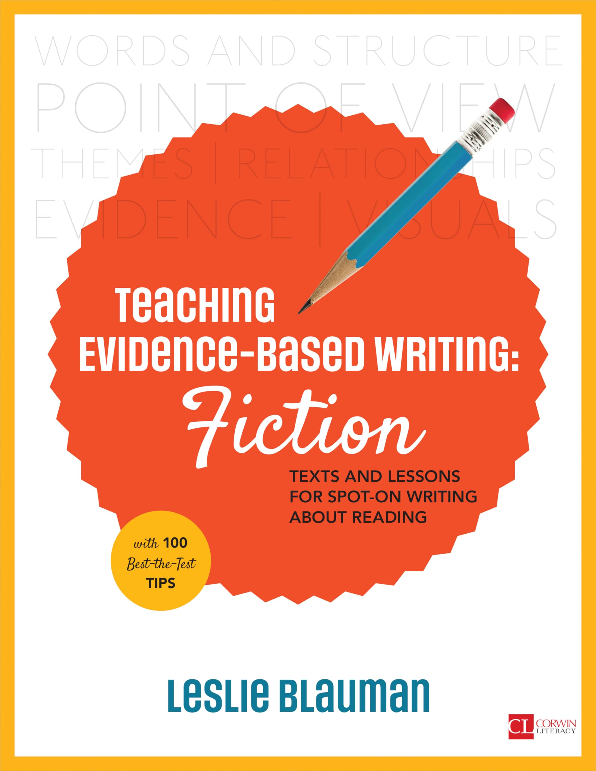 Teaching Evidence-Based Writing: Fiction: Texts and Lessons for Spot-On Writing About Reading (Corwin Literacy)