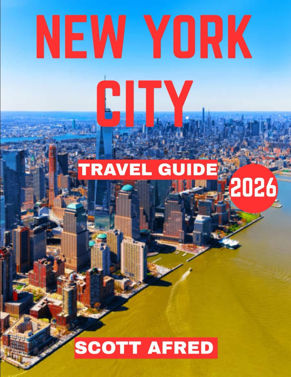 NEW YORK CITY TRAVEL GUIDE 2026 (full color guide): New York City: The Heartbeat of the World