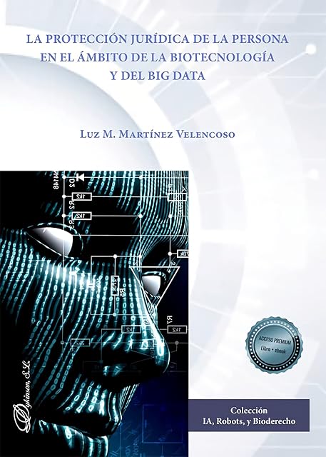 Portada de La protección jurídica de la persona en el ámbito de la Biotecnología y del Big Data