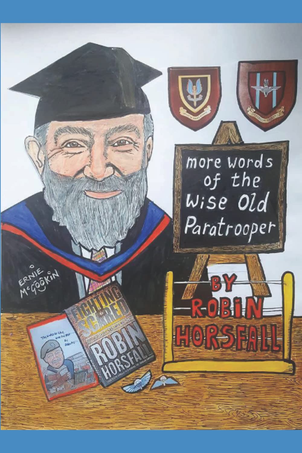 More Words of The Wise Old Paratrooper: 2