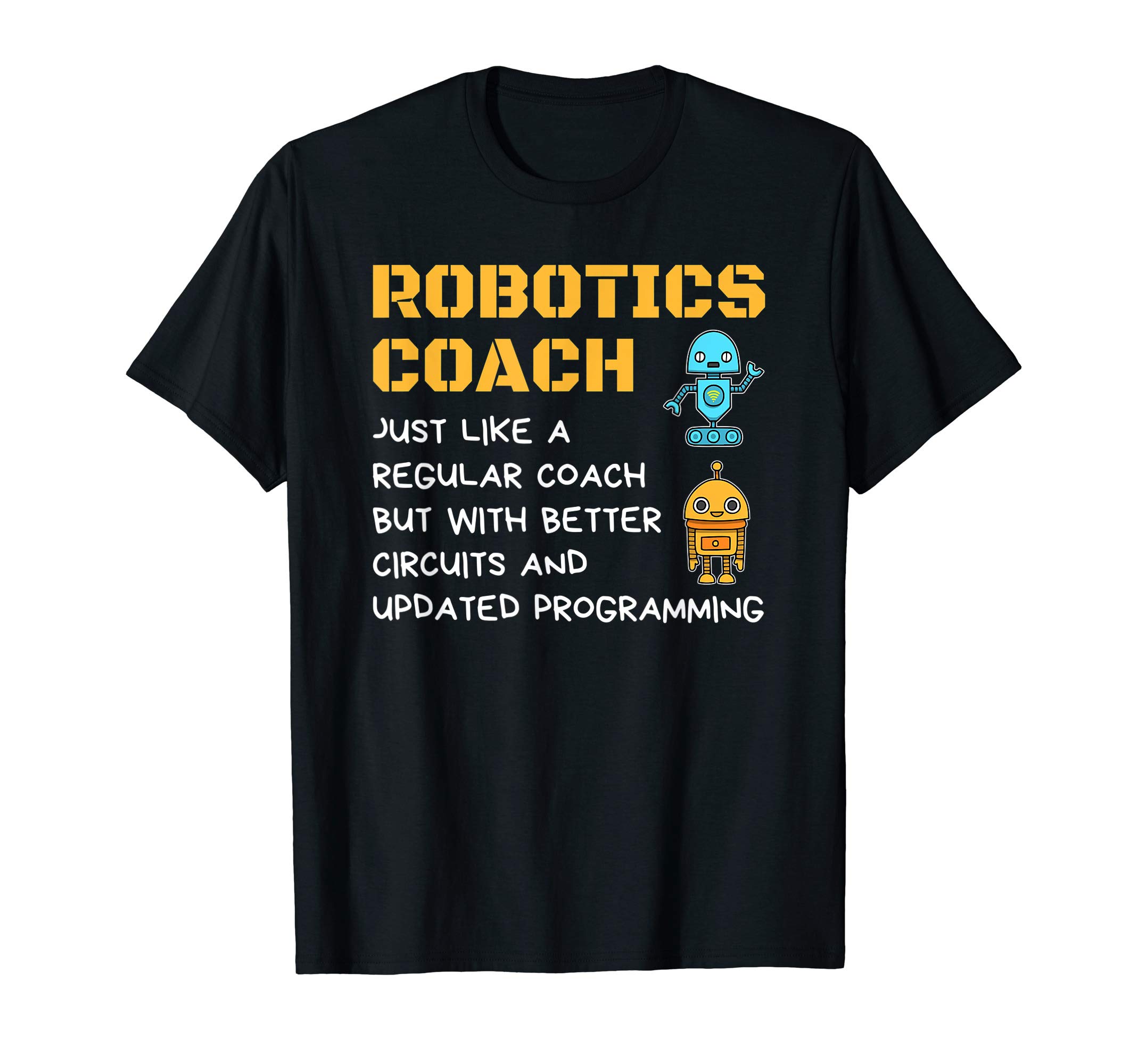 Funny Robotics Coach T shirt Definition Robot Combat Gift T-ShirtOEKO-TEX STANDARD 100