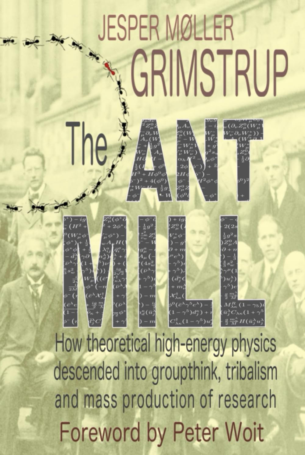 THE ANT MILL: How theoretical high-energy physics descended into groupthink, tribalism and mass production of research