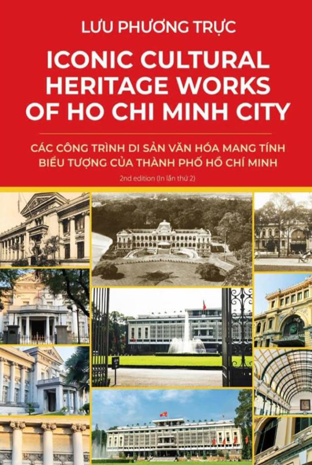 ICONIC CULTURAL HERITAGE WORKS OF HO CHI MINH CITY: A Historical and Architectural Guide to Vietnam’s Most Important Landmarks