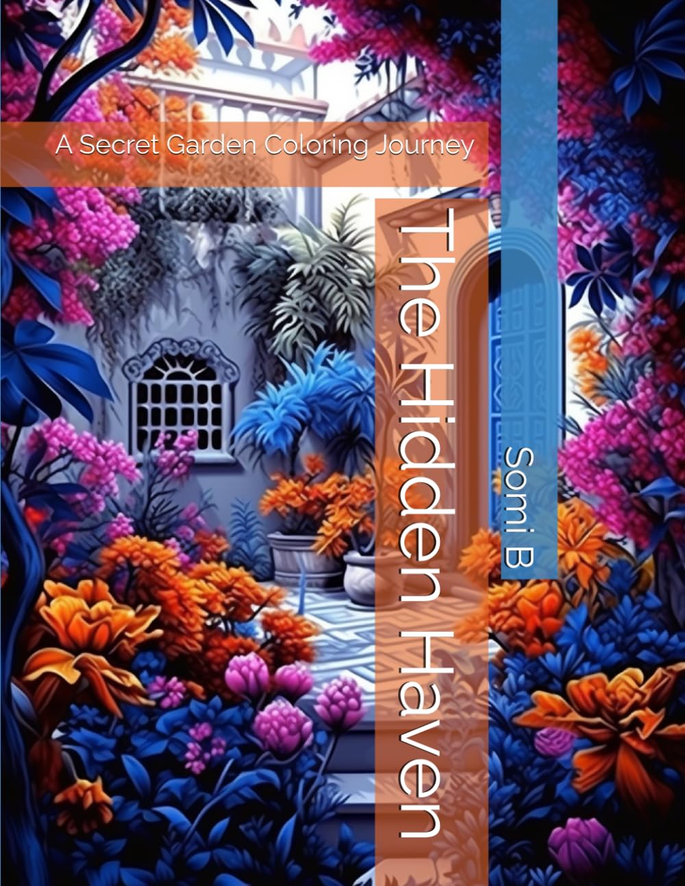 The Hidden Haven: A Secret Garden Coloring Journey