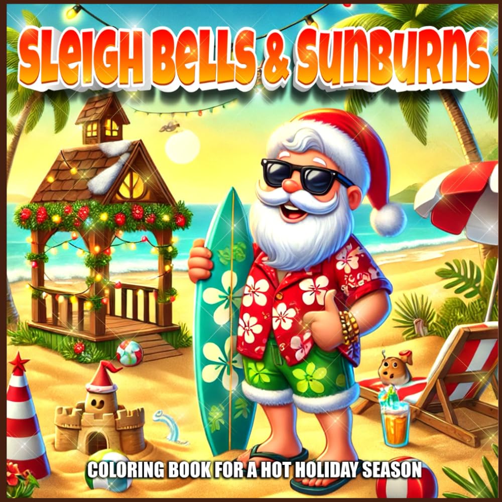 Sleigh Bells and Sunburns: For Those of Us with No Snow