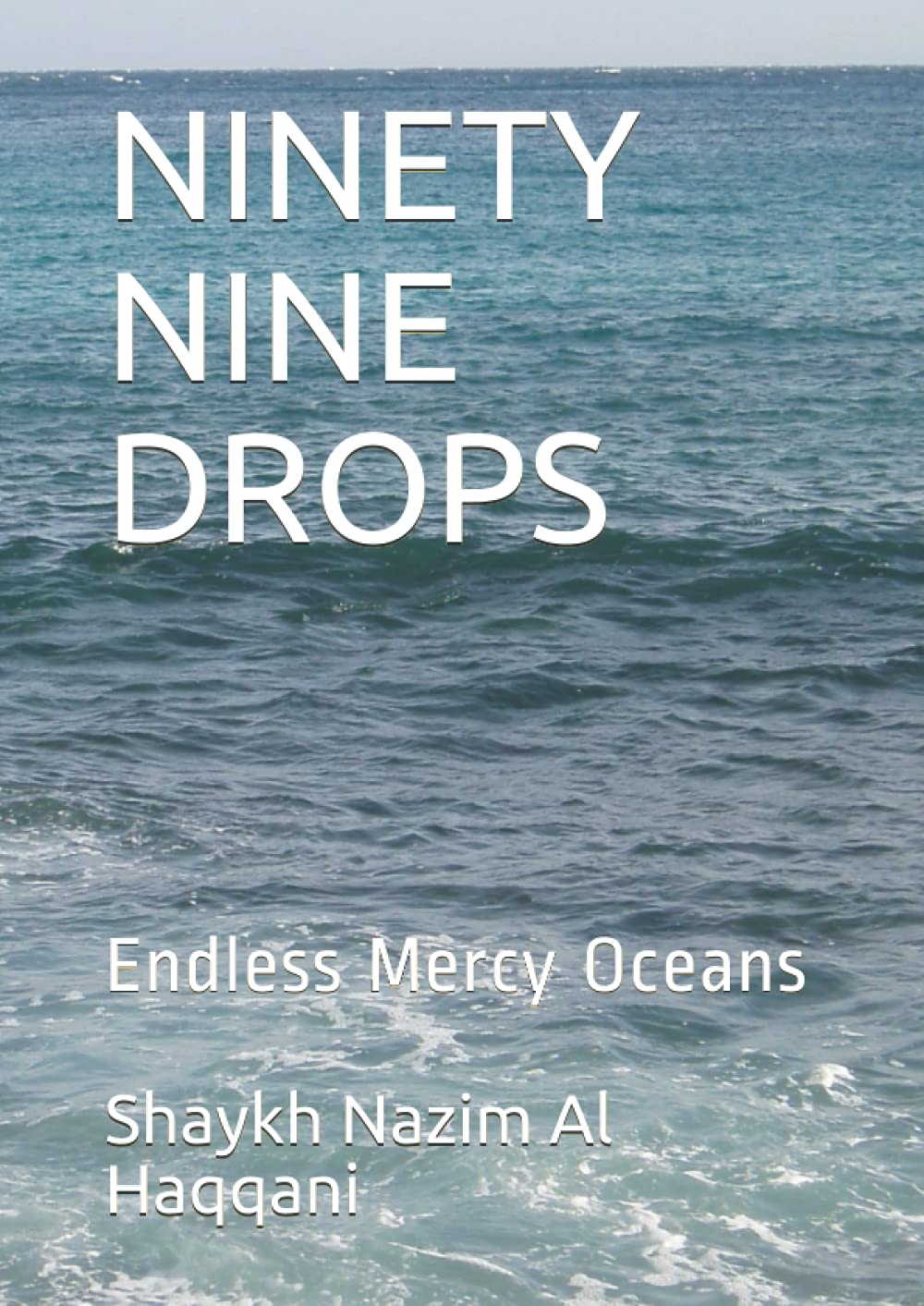 Ninety Nine Drops: Shaykh Nazim Al Haqqani
