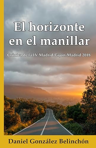 El horizonte en el manillar: Crónica de la IV Madrid-Gijón-Madrid 2018