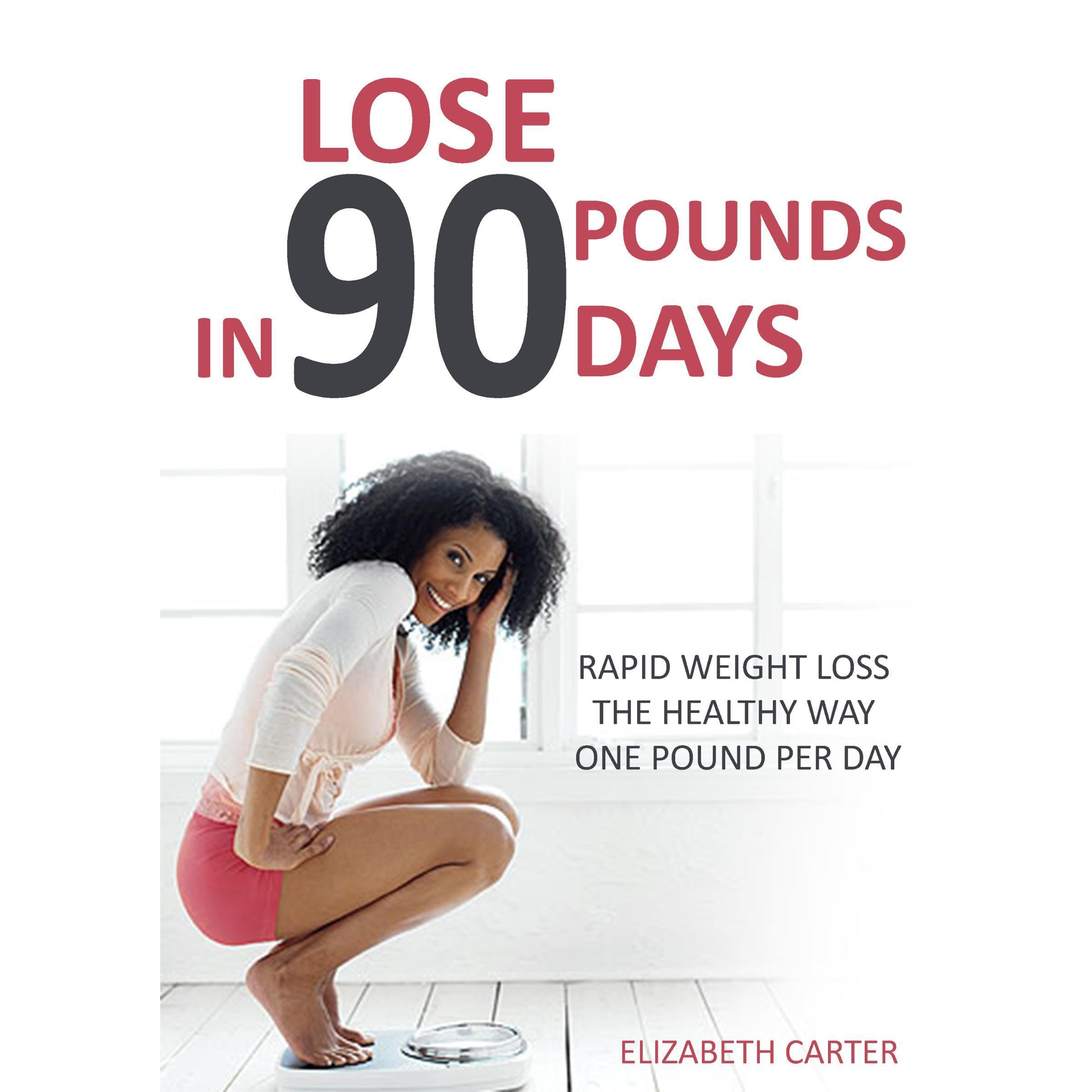 Lose 90 Pounds in 90 Days