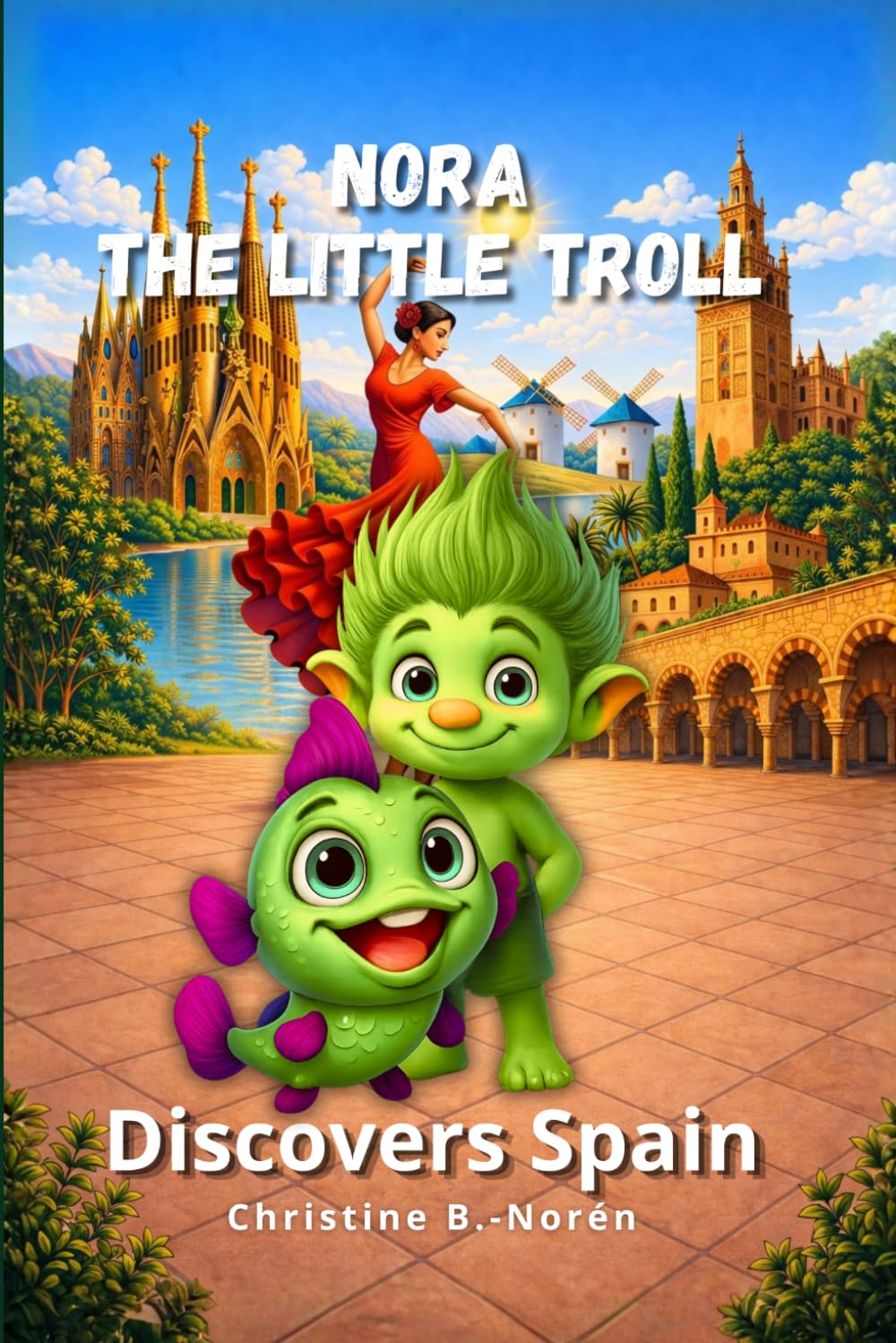 Nora, the Little Troll: Discovers Spain: A Journey Filled with Adventure, Culture, and Magic: 7