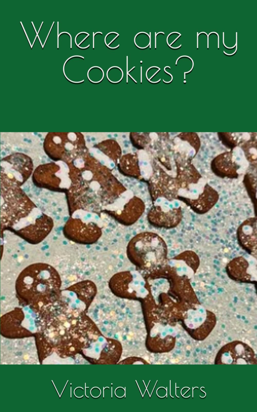Where are my Cookies? (Library of Laughter, Loss, and Life Saga)