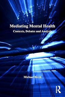 Mediating Mental Health: Contexts, Debates and Analysis