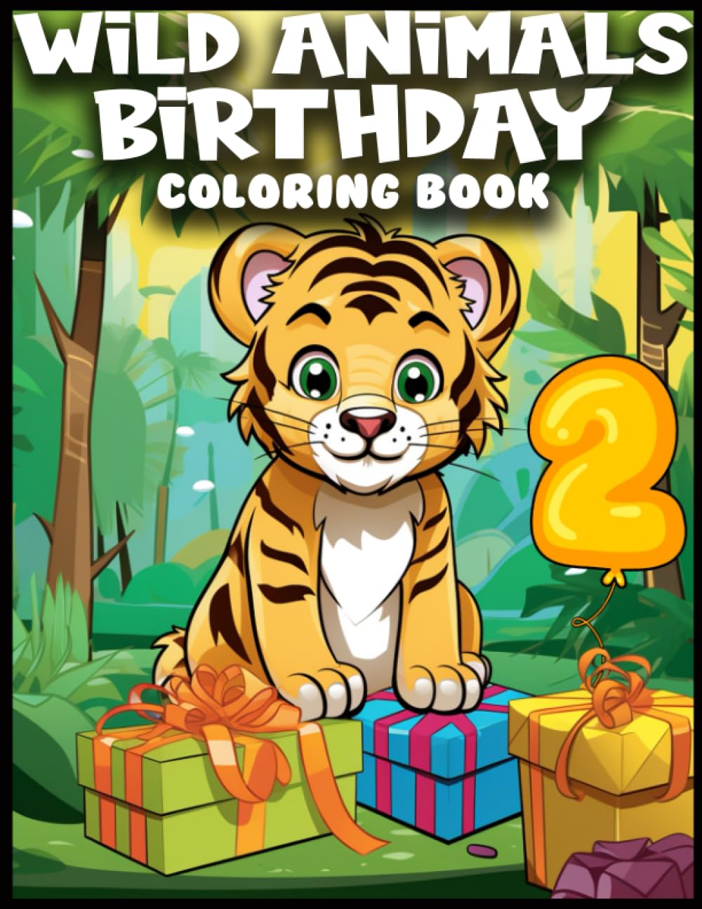 Wild Animals Birthday Coloring Book For Kids Age 2: Zoo Animals Birthday Coloring Book About Animals For Toddlers, Jungle Animals Coloring Pages, 2 ... Forest Animals 2nd Birthday Color Books.