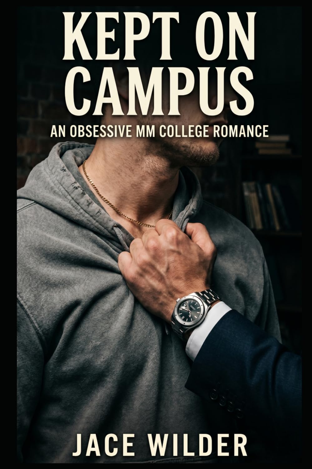 Kept on Campus: An Obsessive MM College Romance