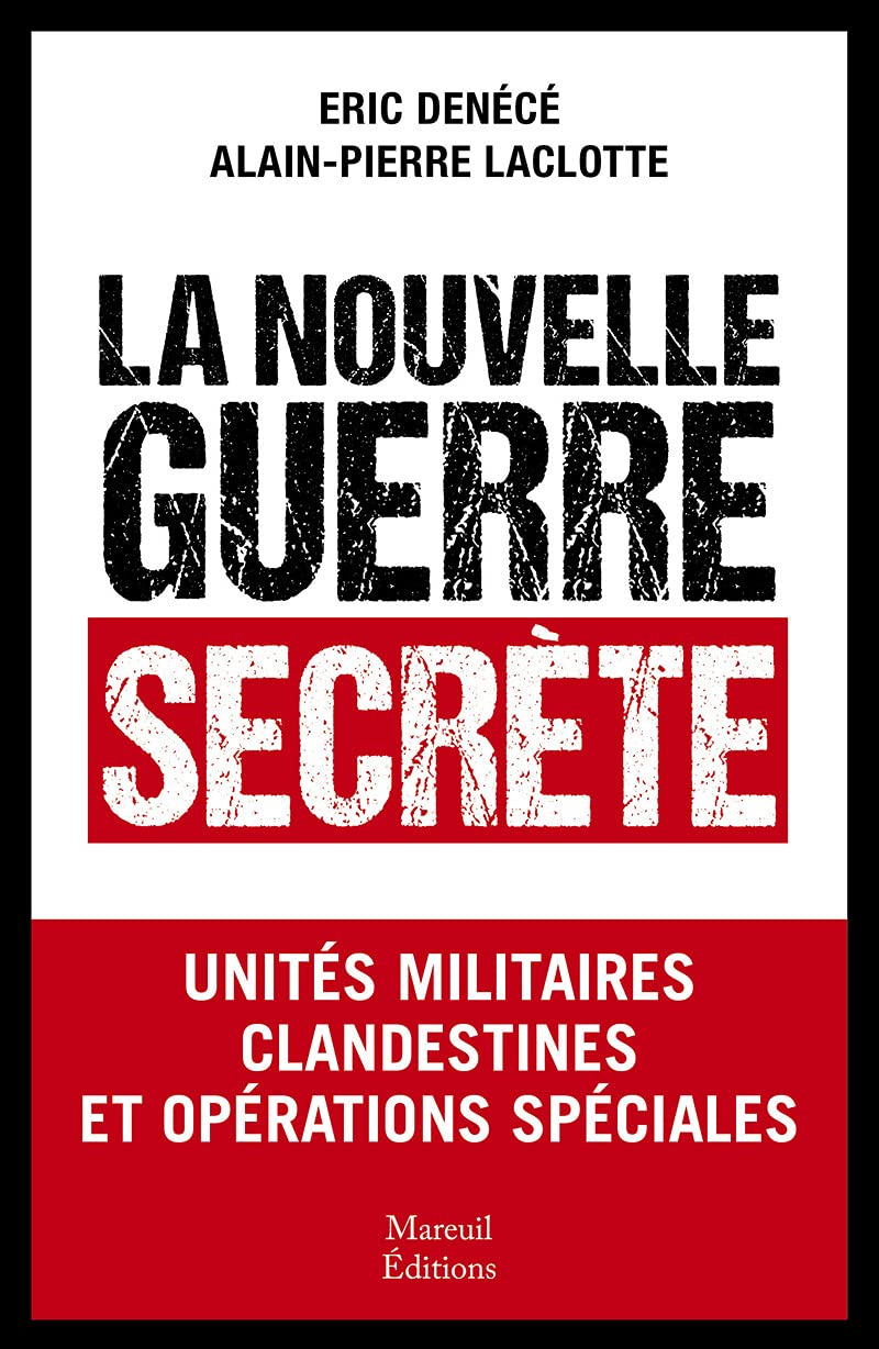 La nouvelle guerre secrète - Unités militaires clandestines et opérations spéciales