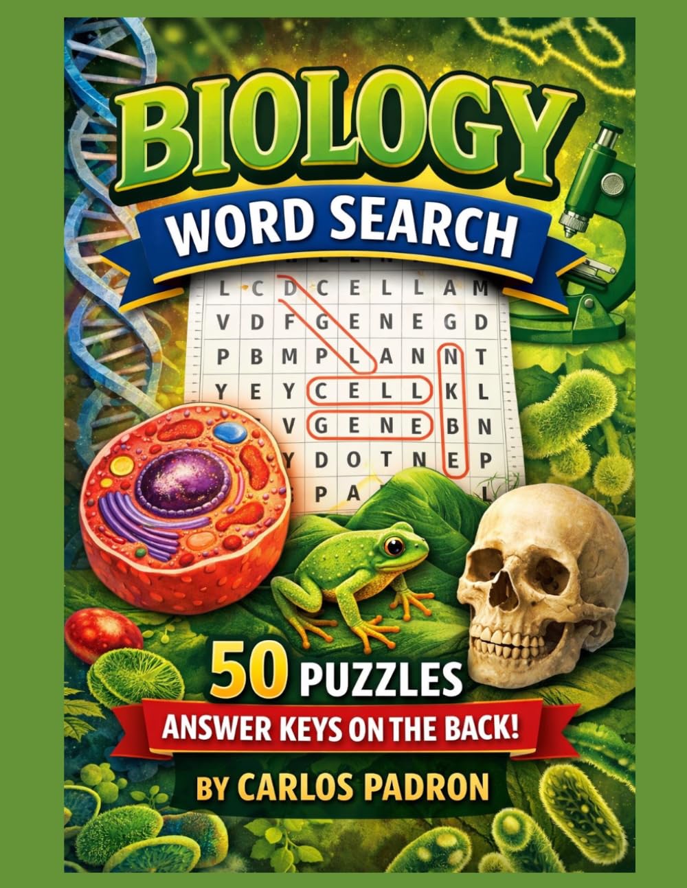 Biology Word Search: 50 Puzzles Featuring Cells, Genetics, Ecology, Anatomy, and More