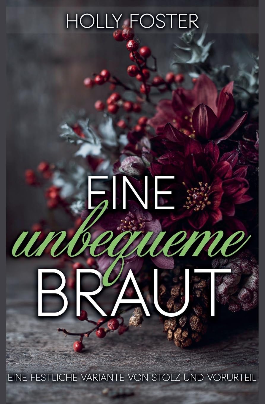 Eine unbequeme Braut: Eine festliche Variante von Stolz und Vorurteil