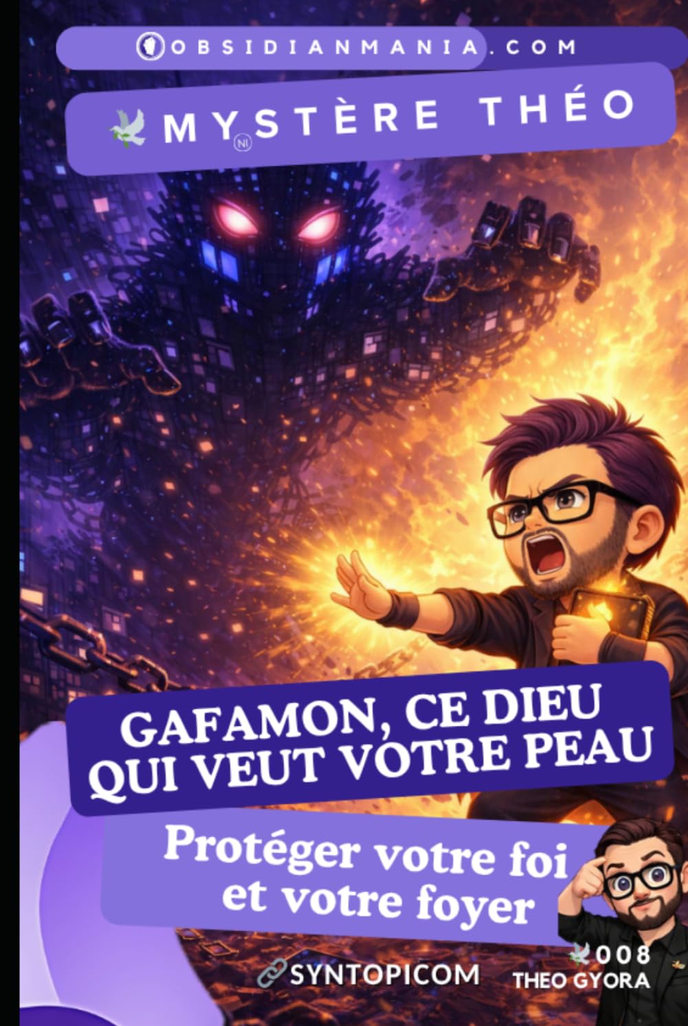 GAFAMON, ce dieu qui veut votre peau: Protéger votre foi et votre foyer