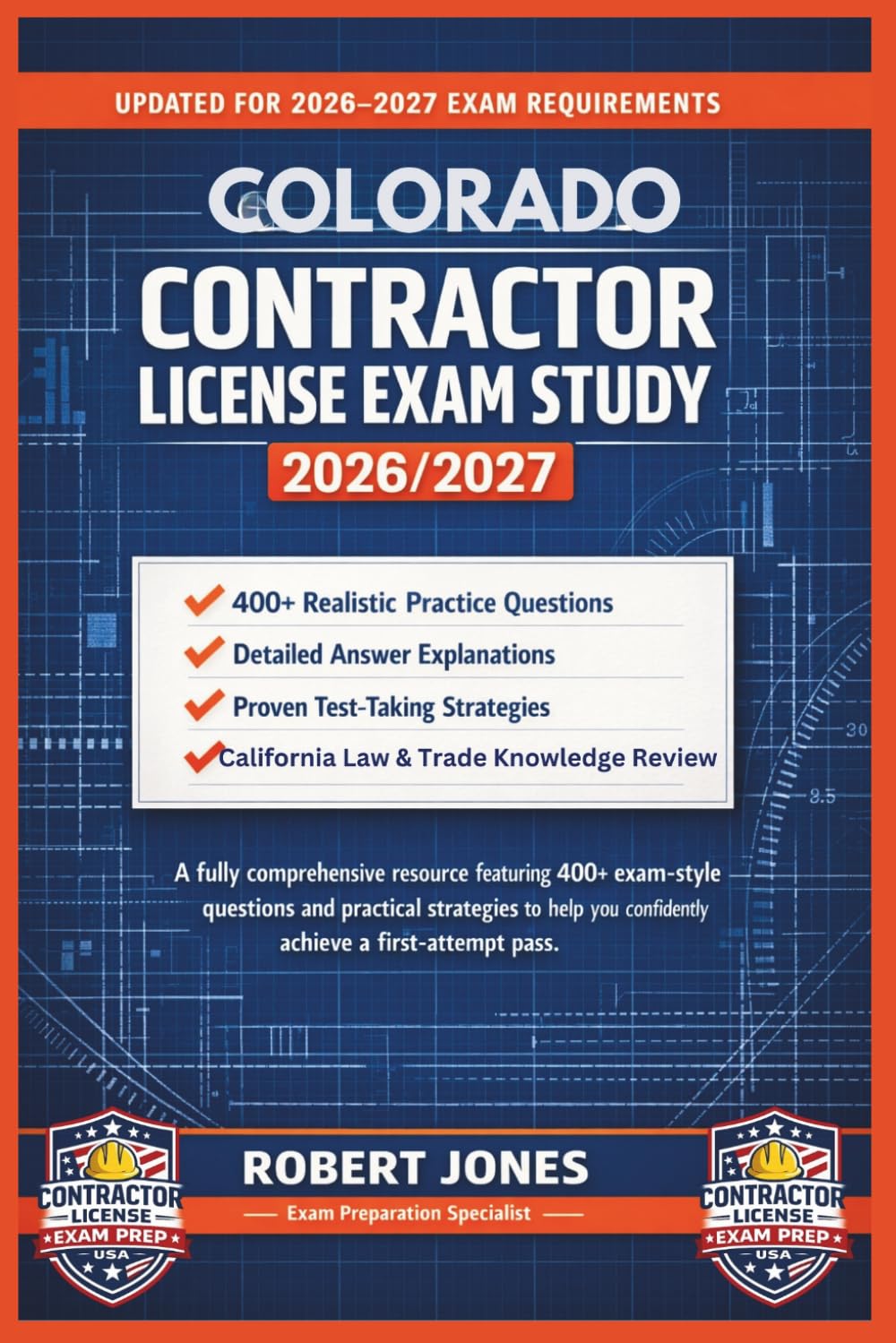 COLORADO CONTRACTOR LICENSE EXAM STUDY 2026/2027: A fully comprehensive resource featuring 400+ exam-style questions and practical strategies to help you confidently achieve a first-attempt pass.