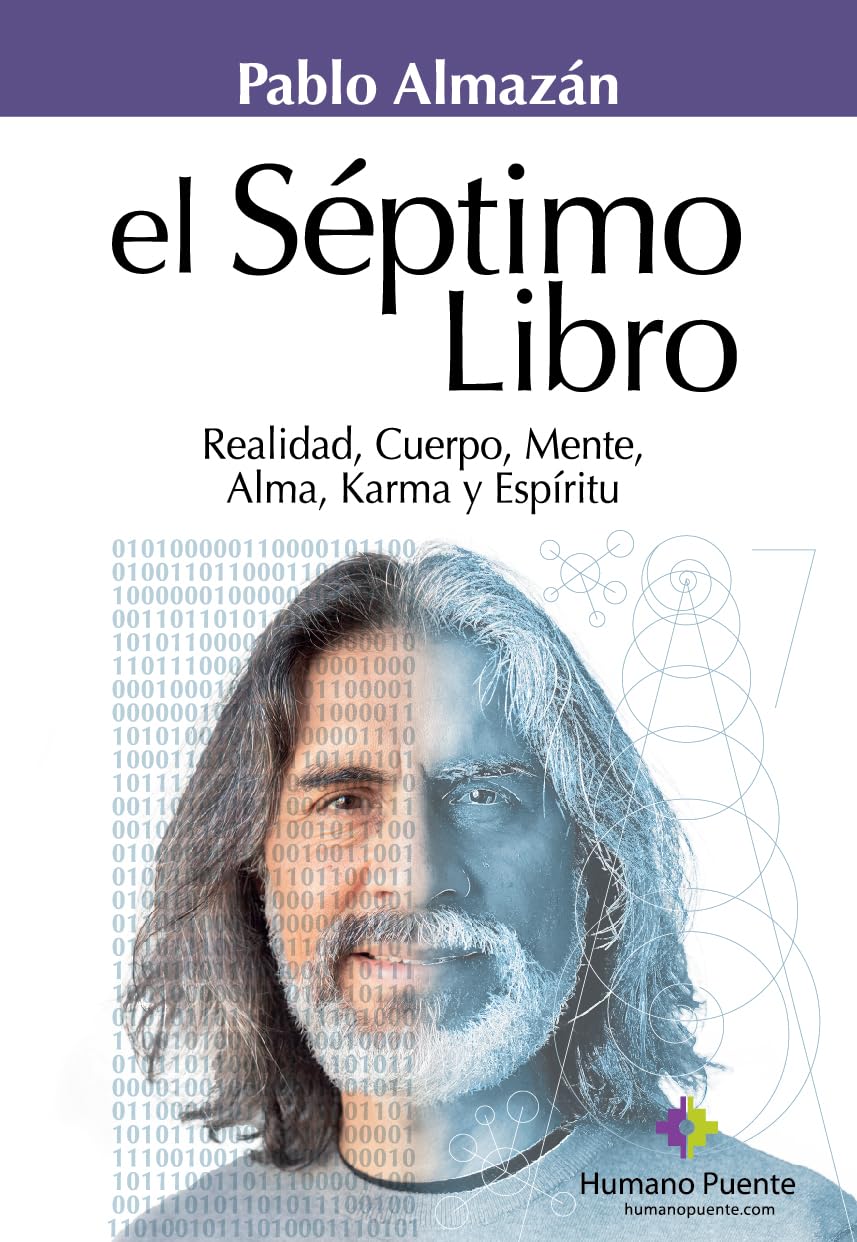 El séptimo libro: Realidad, Cuerpo, Mente, Alma, Karma y Espíritu (Spanish Edition)