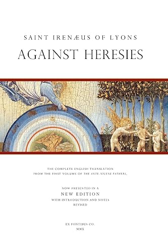 Saint Irenaeus of Lyons: Against Heresies