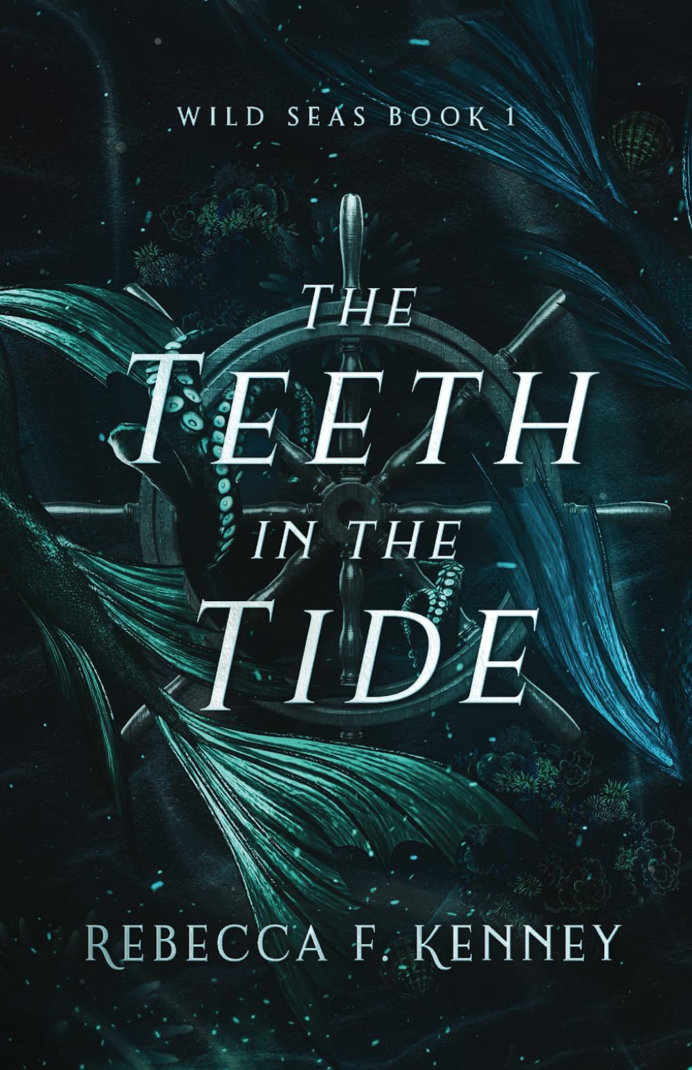 The Teeth in the Tide: 1 (Wild Seas duology)