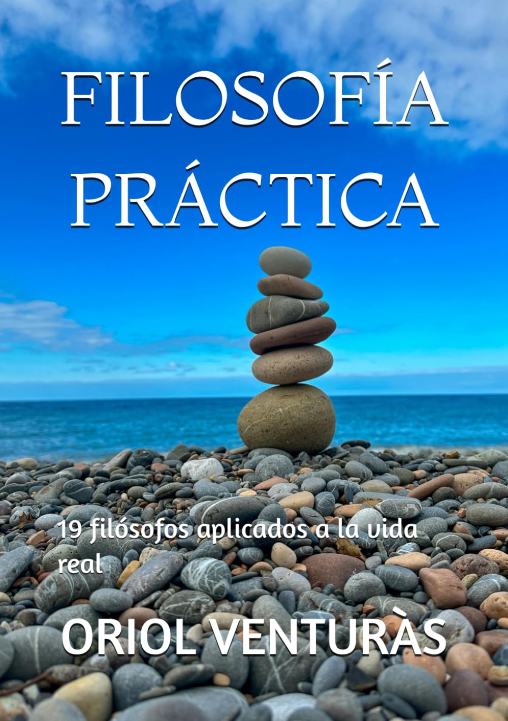FILOSOFÍA PRÁCTICA: 19 filósofos aplicados a la vida real