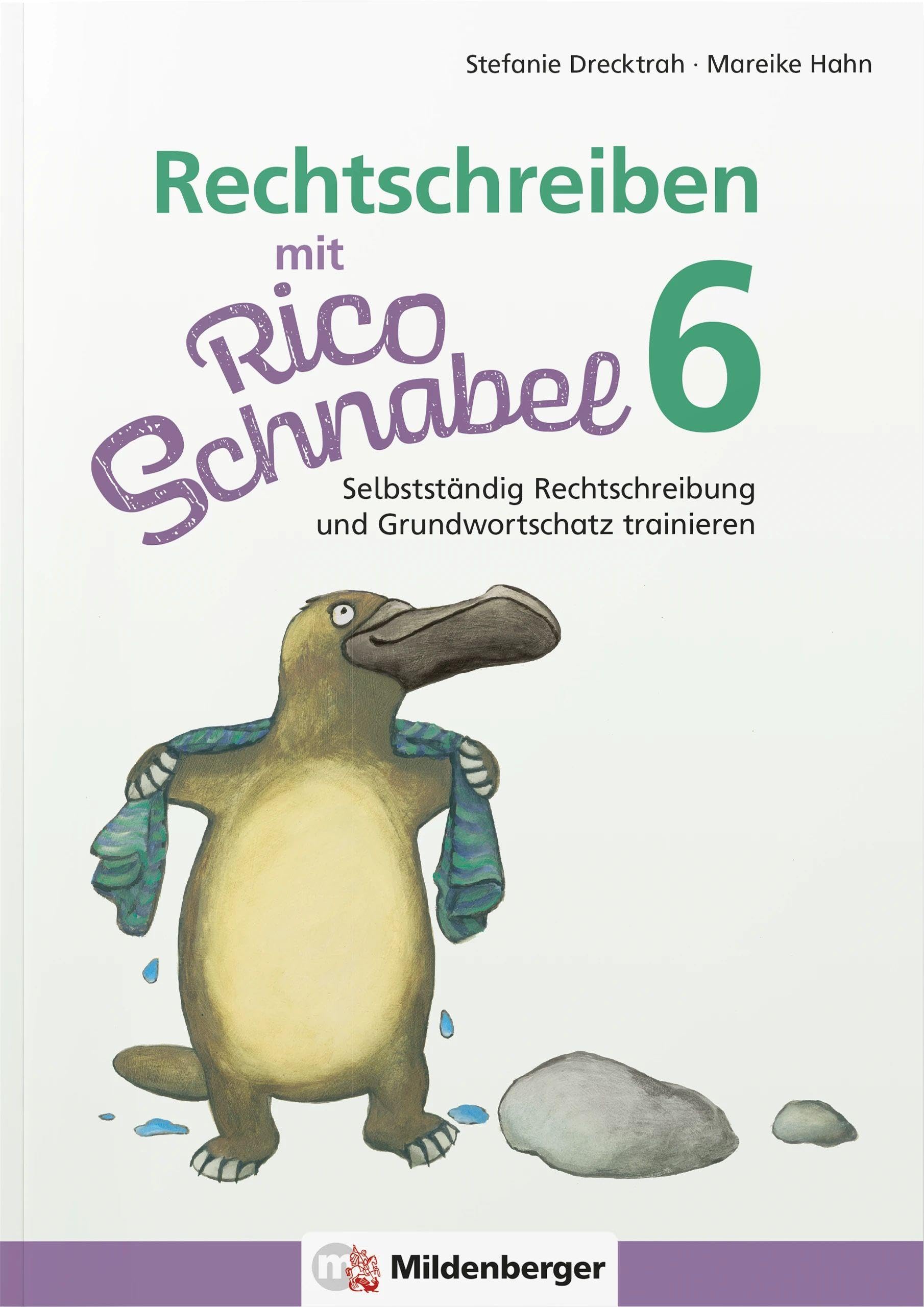 Rechtschreiben mit Rico Schnabel, Klasse 6: Selbstständig Rechtschreibung und Grundwortschatz trainieren
