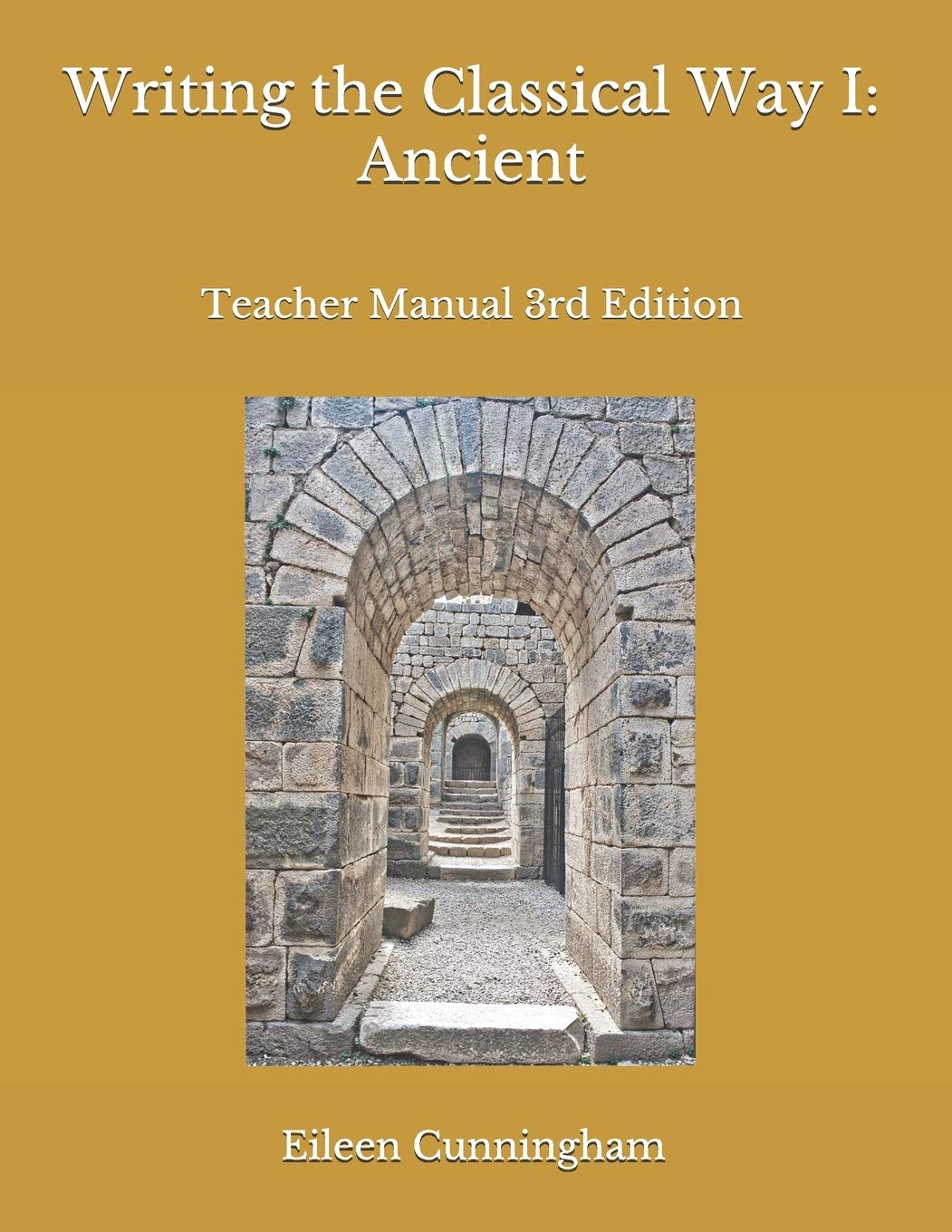 Writing the Classical Way I: Ancient: Teacher Manual 3rd Edition