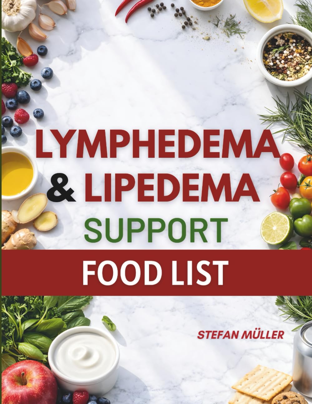 Lymphedema & Lipedema Support Food List: A Practical Nutrition Guide for Reduced Swelling and Insulin-Stable Eating: Low-Sodium Choices, Lower Glycemic Load, and Anti-Inflammatory Swaps