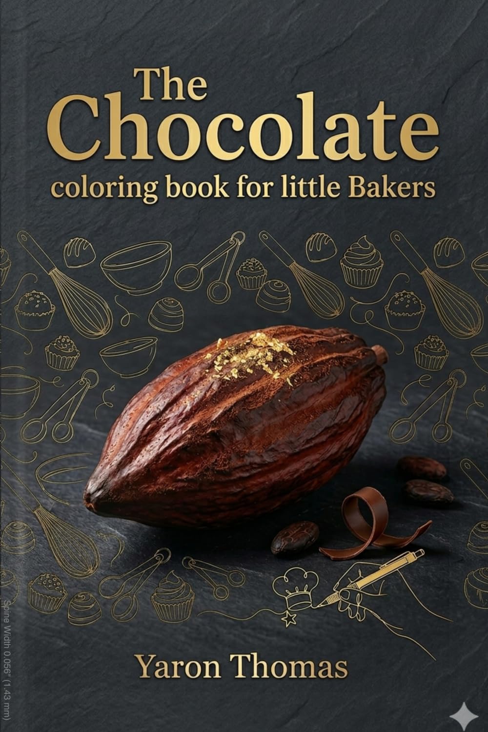 The Chocolate Coloring Book for Little Bakers
