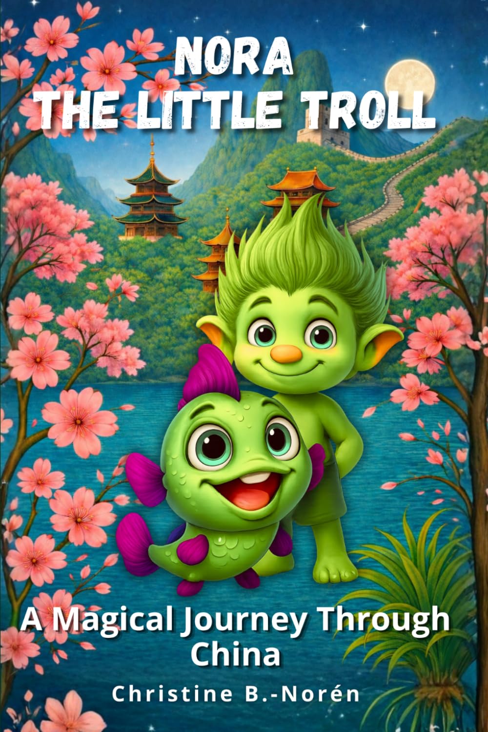 Nora, the Little Troll: A Magical Journey Through China: Full of Adventure, History, and Culture for Curious Young Readers: 3
