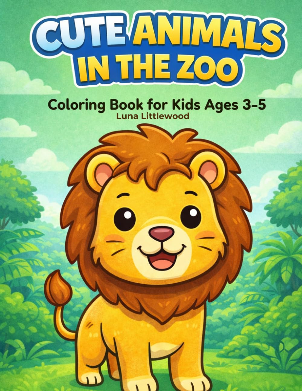 Cute Animals in the Zoo Coloring Book: Animals Around the World from Warm and Cold Habitats – Simple and Easy Pages for Toddlers and Preschool Kids Ages 3–5 (Cute Animals. Coloring Book for Kids.)